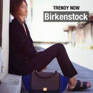 Trendy Now: Birkenstock!