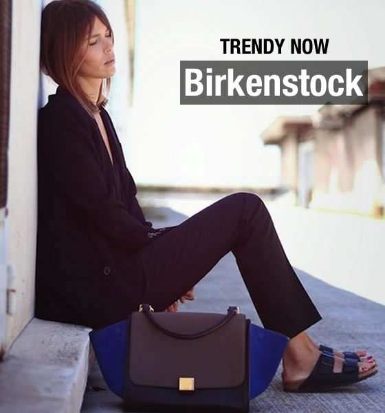 Trendy Now: Birkenstock! » STEAL THE LOOK