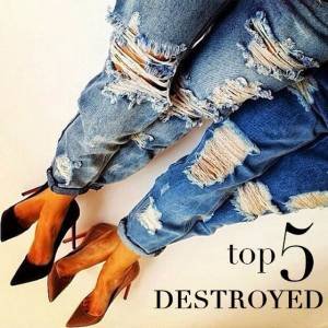 Top 5: Destroyed Denim
