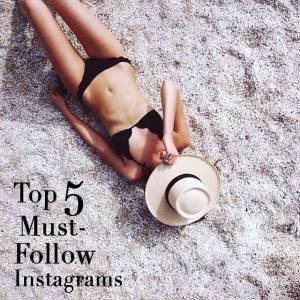 Top 5 Must-Follow Instagrams