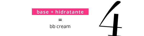 Base + hidratante = bb cream