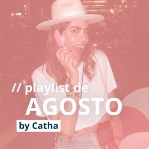 Playlist de Agosto by Catha