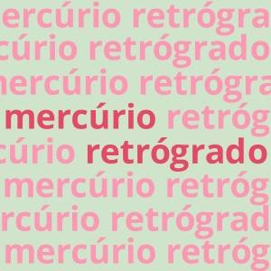 Como sobreviver ao primeiro mercúrio retrógrado do ano