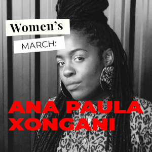 Women’s March: Ana Paula Xongani