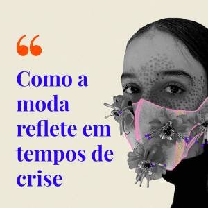 Como a moda reflete tempos de crise