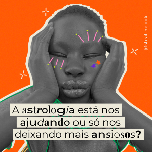 As previsões astrológicas estão nos ajudando ou nos deixando mais ansiosos?