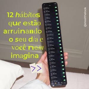 12 hábitos que estão arruinando o seu dia e você nem imagina