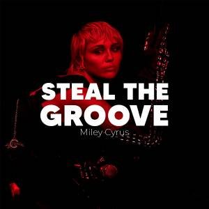Steal The Groove: a melhor playlist da Miley Cyrus