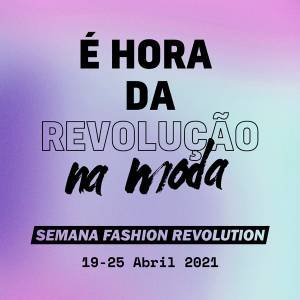 Revolução da moda: Semana Fashion Revolution 2021
