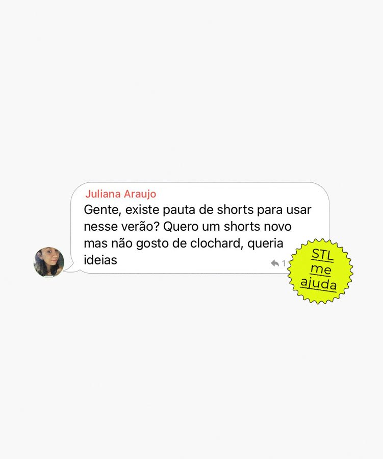 STL Me Ajuda - stl me ajuda - looks com shorts - Verão - Steal the Look  - https://stealthelook.com.br