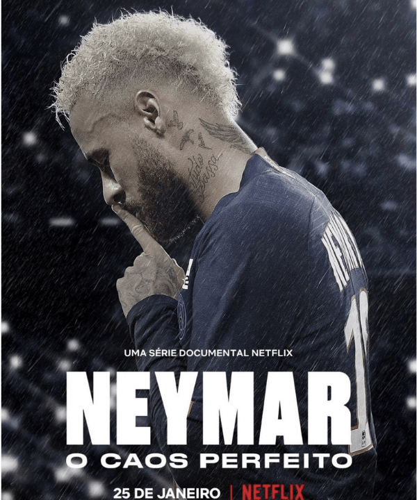 Neymar, O Caos Perfeito - poster de série - lançamentos da Netflix - verão - Netflix - https://stealthelook.com.br