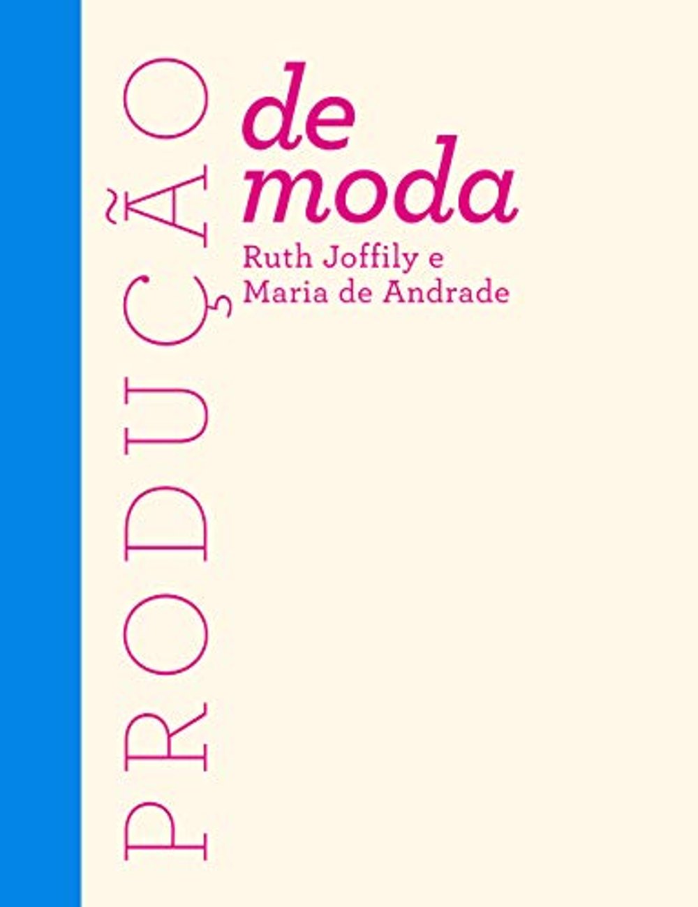 Produção de Moda - Ruth Joffily e Maria de Andrade - livros de moda - livros de moda - livros de moda - livros de moda - https://stealthelook.com.br