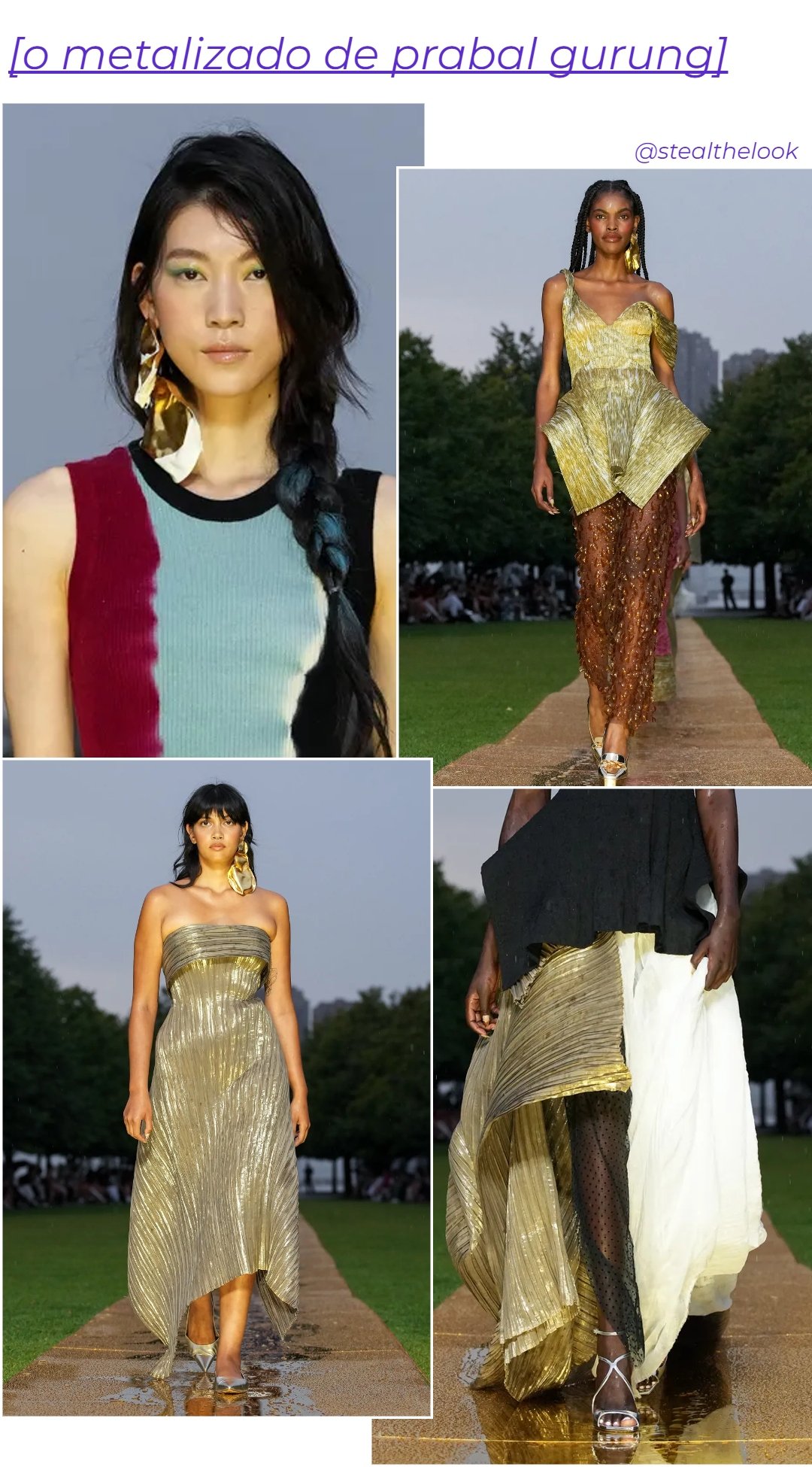 Prabal Gurung - roupas diversas metalizadas - NYFW - primavera - colagem de imagens - https://stealthelook.com.br