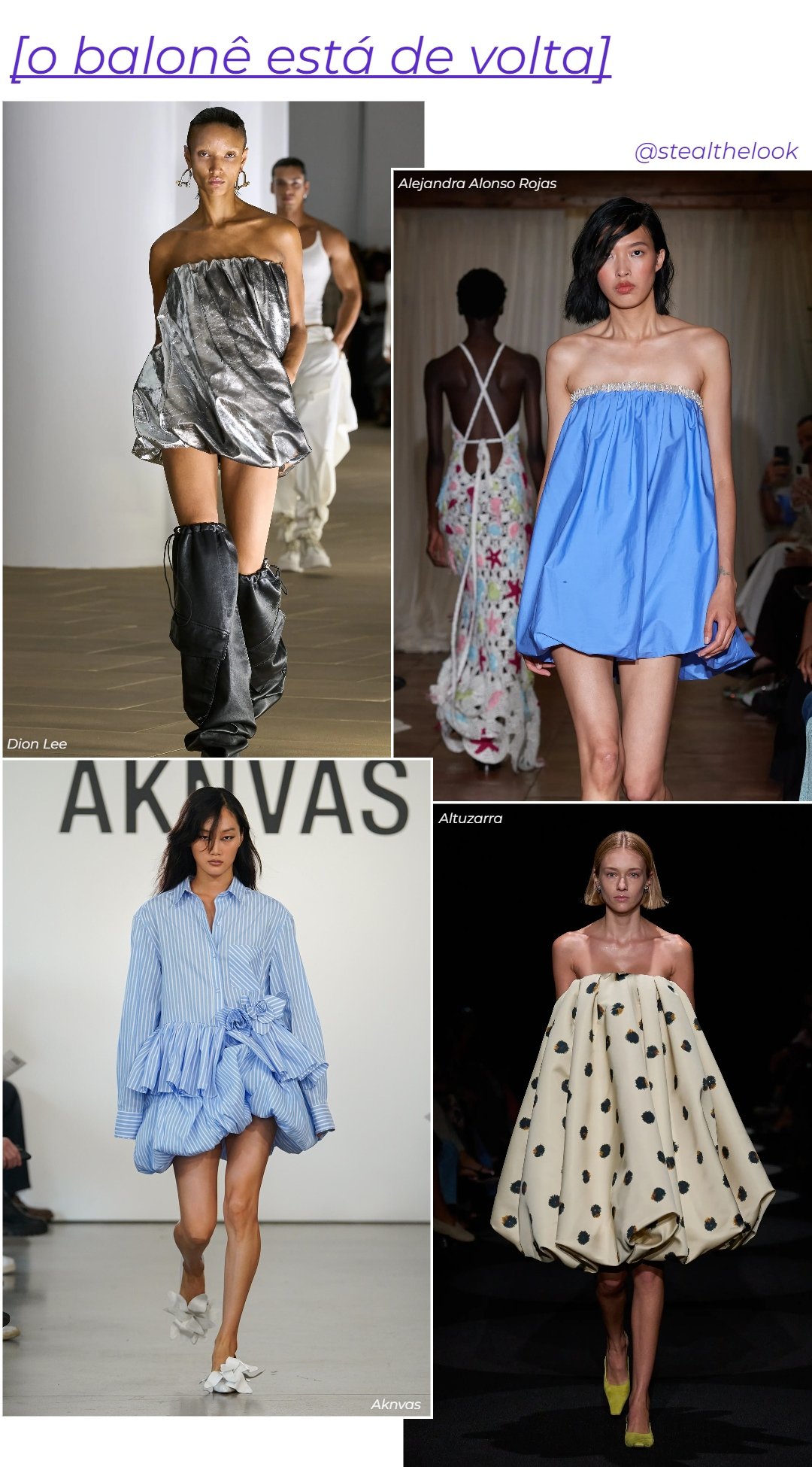Alejandra Alonso Rojas, Alturarra, Dion Lee e Aknvas - roupas diversas estilo balonê - verão 2024 - primavera - colagem de imagens - https://stealthelook.com.br