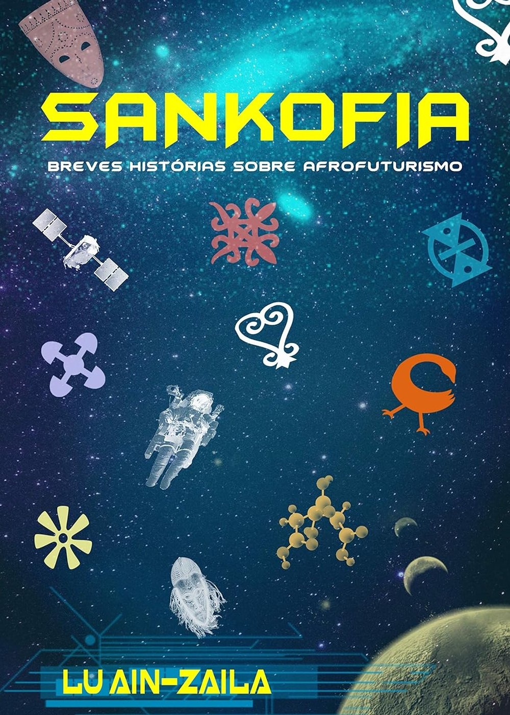 Sankofia - Breves histórias sobre afrofuturismo, de Lu Ain-Zaila - leitura - livros de autores negros - livro - dica - https://stealthelook.com.br