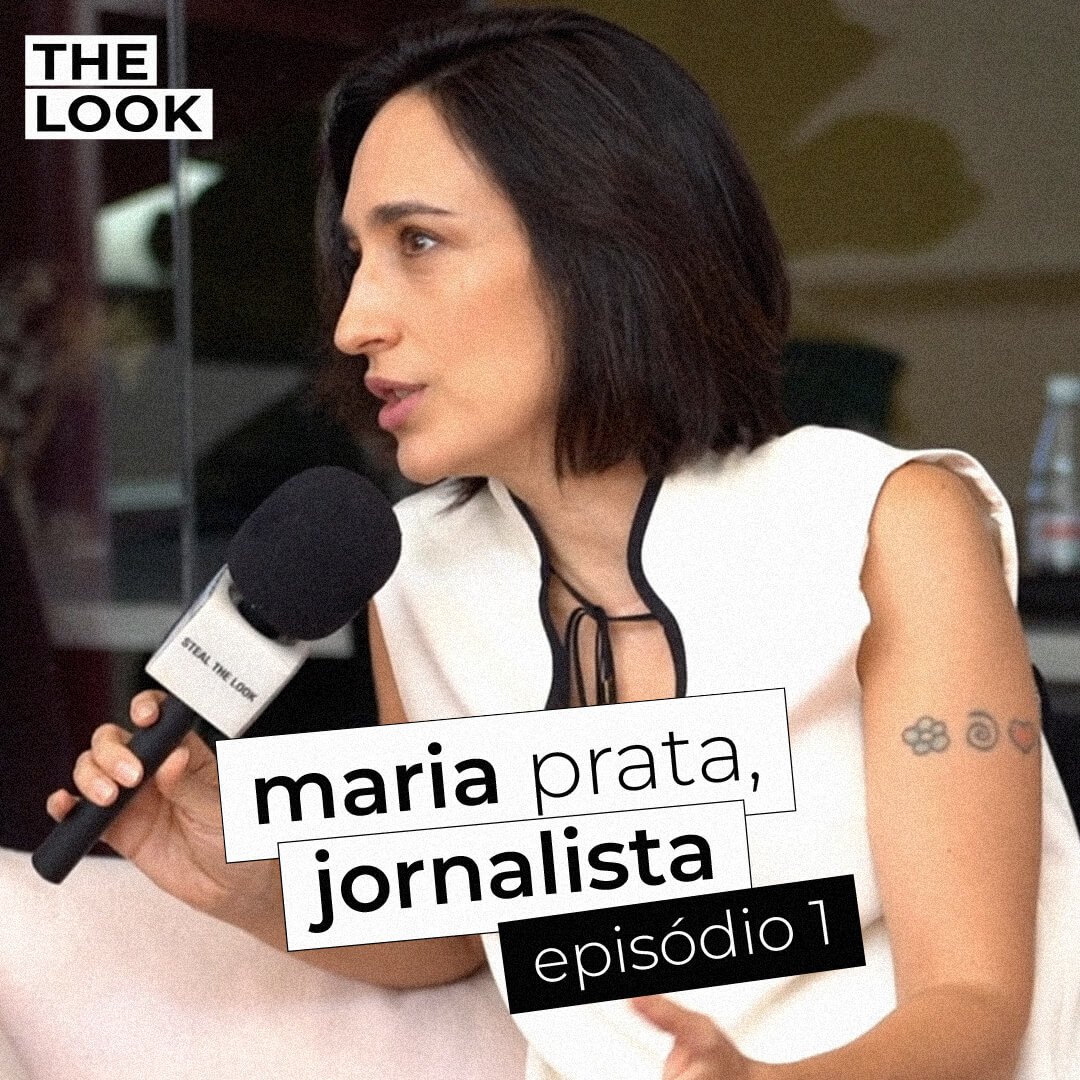 Maria Prata é a primeira convidada do The Look, nosso novo podcast