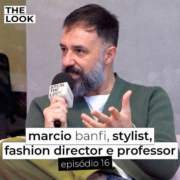 UM BATE PAPO SOBRE INSPIRAÇÃO E MODA COM MARCIO BANFI NO THE LOOK