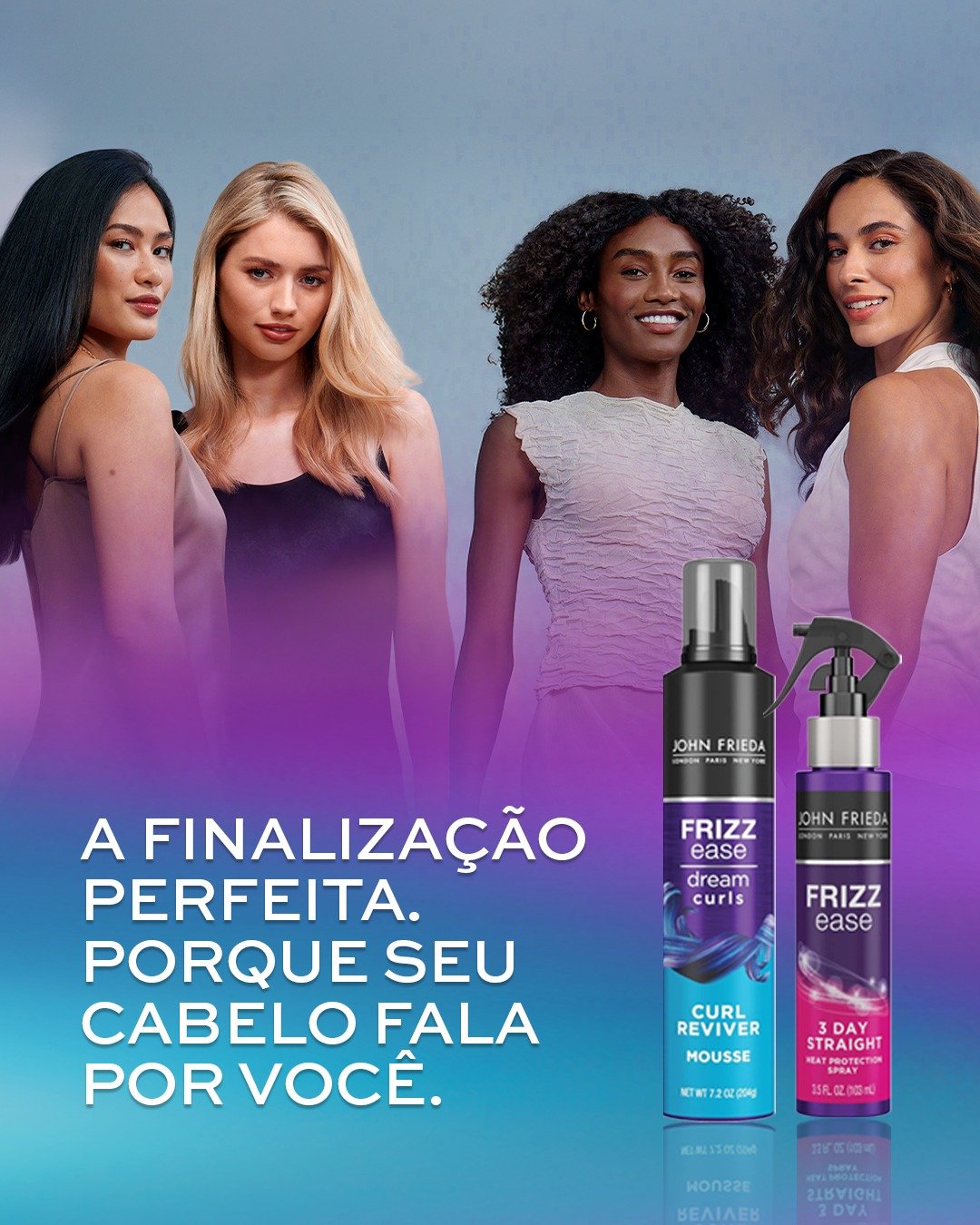 Mulheres sorrindo com diferentes tipos de cabelo; produtos John Frieda para controle de frizz no plano frontal.