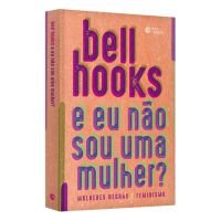 E eu não sou uma mulher?: Mulheres negras e feminismo Capa comum